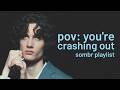 Pov You Re Crashing Out Sombr Playlist