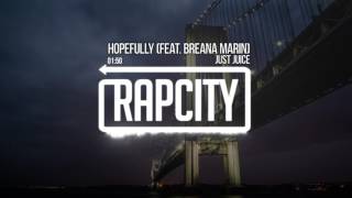 Just Juice - HOPEFULLY (feat. Breana Marin) [Prod. by Dream Life]