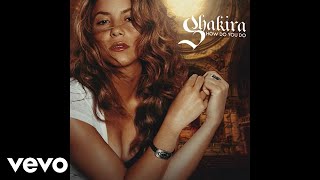 Shakira - How Do You Do (Official Audio)