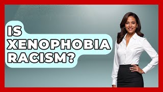 Download lagu Is Xenophobia Racism? - The Geography Atlas mp3 Download lagu Is Xenophobia Racism? - The Geography Atlas mp3