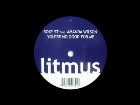 Roxy ST feat Amanda Wilson -  You're No Good For Me (Original)