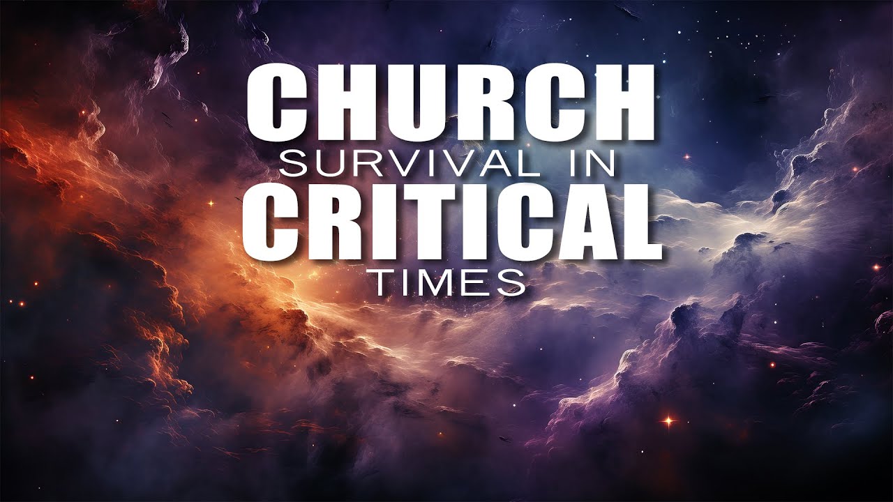 Church Survival In Critical Times