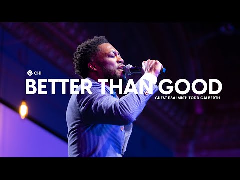 Better than good | Todd Galberth