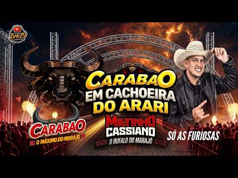 DJ MILTINHO CASSIANO EM CACHOEIRA DO ARARI CARABAO O MÁXIMO DO MARAJÓ SÓ AS FURIOSAS 10-05-2026
