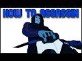 How To Assassin