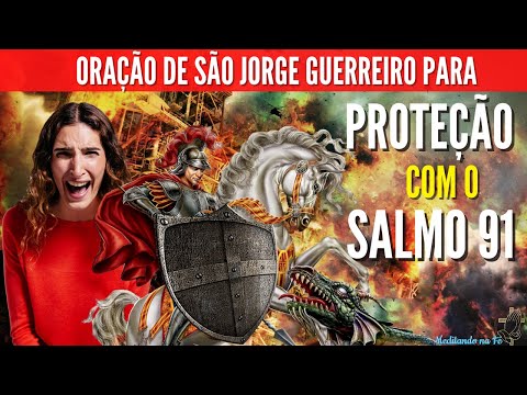 ORAÇÃO DE SÃO JORGE PARA PROTEÇÃO com o SALMO 91
