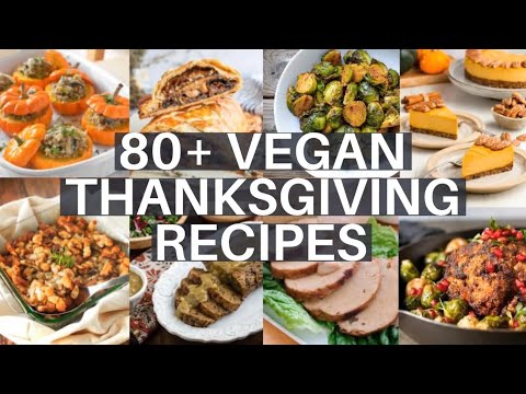 80+ BEST Vegan Thanksgiving Recipes FOR EVERY COURSE