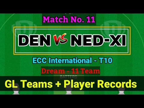 DEN vs NED-XI Dream11 | ECC T10 Match DEN vs NED-XI Dream11 Prediction | den vs ned dream11 team