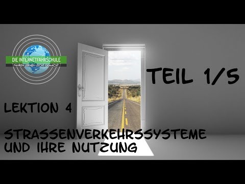 Theorieunterricht Fahrschule Lektion 4 -  Teil 1/5 Straßenverkehrssysteme und ihre Nutzung