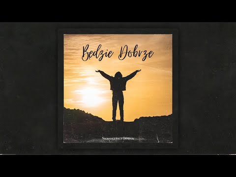 Dominik Nierodkiewicz - Będzie Dobrze