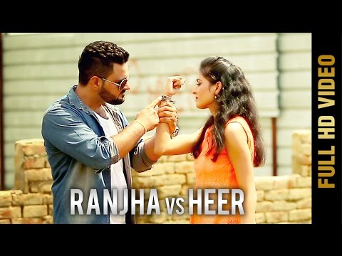 RANJHA VS HEER (Full Video) || RISHI KANDA || New Punjabi Songs 2017