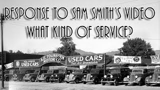 Response To Sam Smith's "What Kind Of Service?" Video