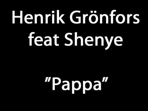 Henrik Grönfors feat Shenye - Pappa