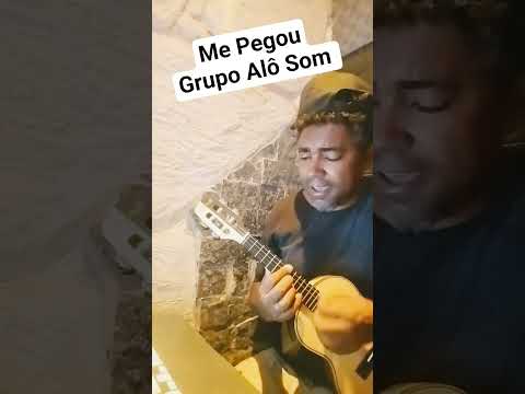 Me pegou - Alô Som