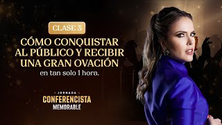 CLASE 3: EL SECRETO PARA IMPACTAR A TU ALDIENCIA CON SOLO UNA HORA DE CONFERENCIA