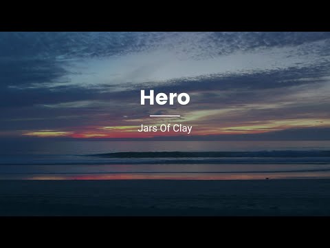 Hero - Jars of Clay