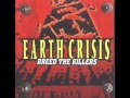 Earth crisis - Filthy Hands To Famished Mouths 
