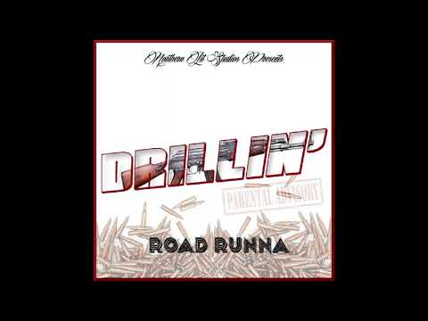 Road Runna - Drillin'