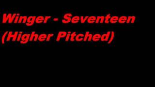Winger - Seventeen (Higher Pitched)