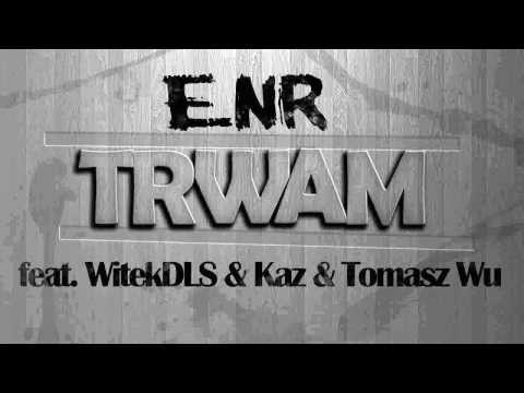 ENR - Trwam feat WitekDLS Kaz Tomasz Wu (album mix)