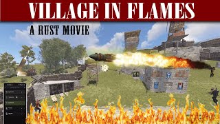 Defending a Village in Rust against all Odds - Village in Flames Rust Movie