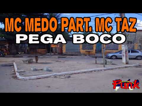 MC MEDO PART. MC TAZ S.A - PEGA BOCO (FUNK DE PERNAMBUCO)