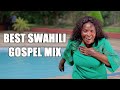 BEST SWAHILI GOSPEL MIX 2025 Dj DIVINE Ft Rose Muhando Sifaeli Mwabuka Martha Mwaipaja