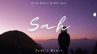 Download lagu Slow Remix !! Sah - Sarah Suhairi & Alfie Zumi ( Codi J Remix ) mp3