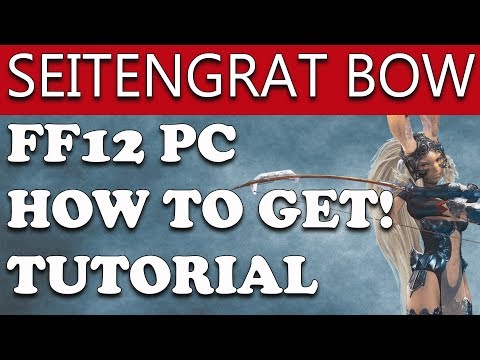 Final Fantasy XII The Zodiac Age HOW TO GET SEITENGRAT BOW - PC VERSION - Easy Cheat Engine Tutorial