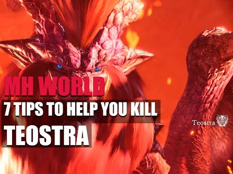 MONSTER HUNTER WORLD - 7 TIPS TO HELP YOU KILL TEOSTRA