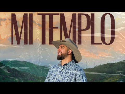 Miguelito Díaz - Mi Templo (Vídeo Oficial)