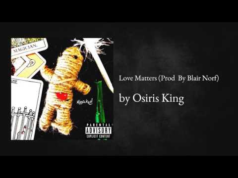 Love Matters (Prod By Blair Norf) - Osiris King