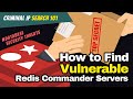 Criminal IP Search 101 How To Find Vulnerable Redis Commander Servers