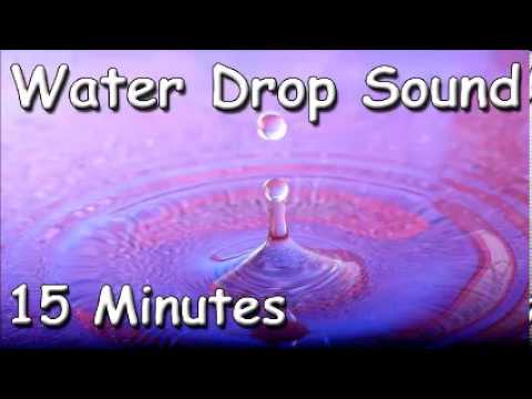 RELAX SOUND Water Drop 15 Minutes Water sound for relaxation and meditation