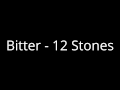 Bitter - 12 Stones