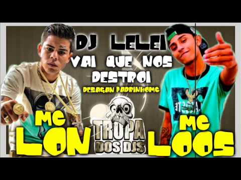 Mc Lon feat. Mc Loos - Vai que nós destrói (Stúdio Tropa dos Djs)