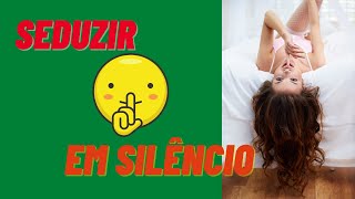 7 dicas Matadoras de como Atrair Mulheres Sem Falar Nada