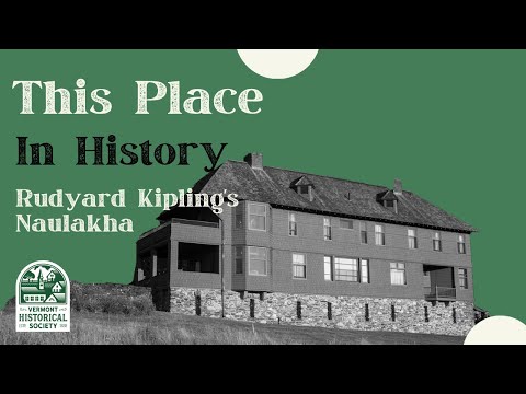 This Place in History: Rudyard Kipling's Naulakha