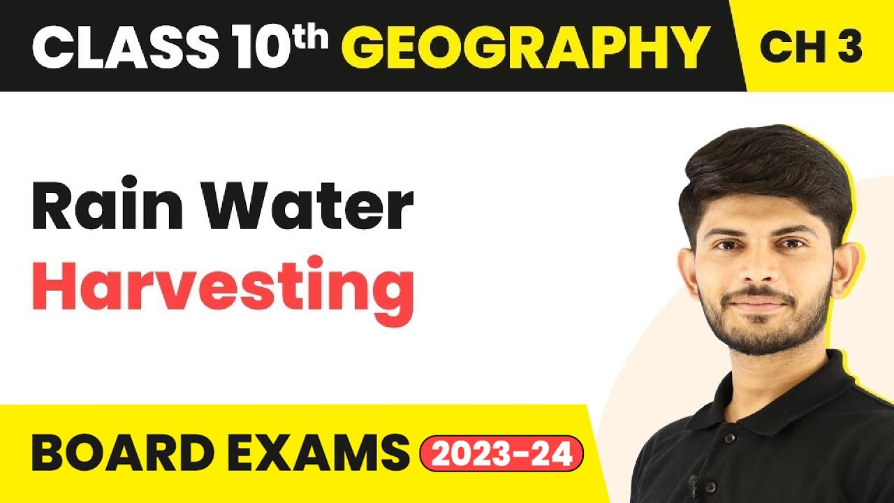 Rain Water Harvesting - Water Resources | Class 10 - Geography - Chapter 3 | 2023-24