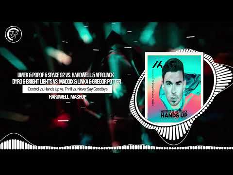 Control vs. Hands Up vs. Thrill vs. Never Say Goodbye (Hardwell Mashup)