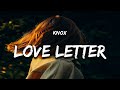 Knox - Love Letter (Lyrics)  | 1 Hour Version