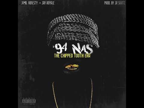 Jamil Honesty x Jay Royale - “94 Nas The Chipped Tooth Era " Feat. JR Swiftz