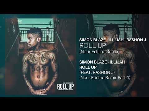 Simon Blaze x Illijah - Roll Up (Feat. Rashon J) (Nour-Eddine Remix Part. 1)