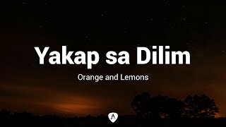 Orange and Lemons - Yakap sa Dilim (Lyrics)