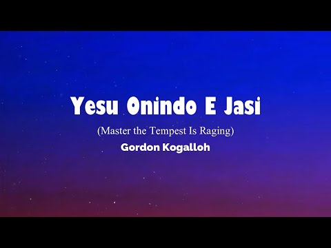 Yesu Onindo E Jasi Lyrics - Gordon Kogalloh