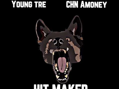 Young tre x CHN Amoney - Hit Maker (official audio)