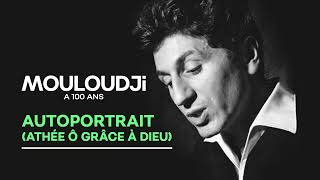 Mouloudji - Autoportrait (Athée ô Grace à Dieu) (Audio Officiel)