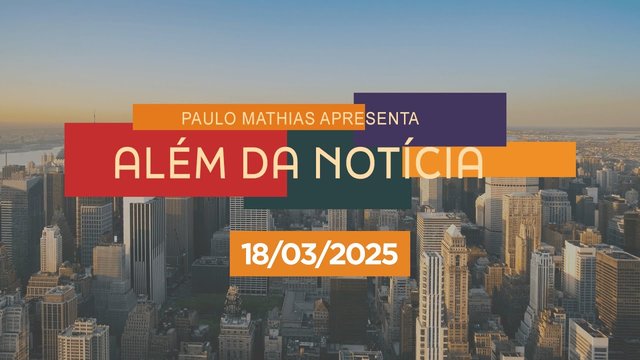 FIM DO CESSAR-FOGO NA FAIXA DE GAZA | ALÉM DA NOTÍCIA - 18/03/2025