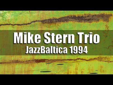 Mike Stern Trio - JazzBaltica 1994