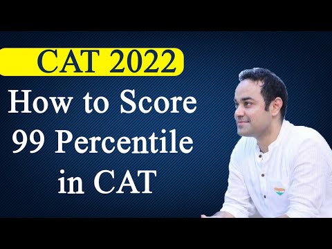 CAT 2022- How to Score 99 Percentile in CAT | Strategy | Tips